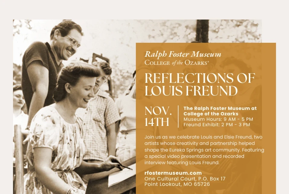 A sepia-toned photograph shows a smiling man standing behind a seated woman who is drawing on a sketchpad. Text on the right announces “Reflections of Louis Freund,” an exhibit at the Ralph Foster Museum on Nov. 14, from 2 to 3 p.m. The program celebrates artists Louis and Elsie Freund and their contributions to the Eureka Springs art community. It will feature a video presentation and a recorded interview with Louis Freund.